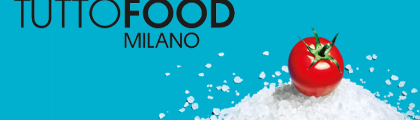 TUTTO FOOD – MILAN 22nd – 26th October